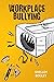 Workplace Bullying: The Pan...