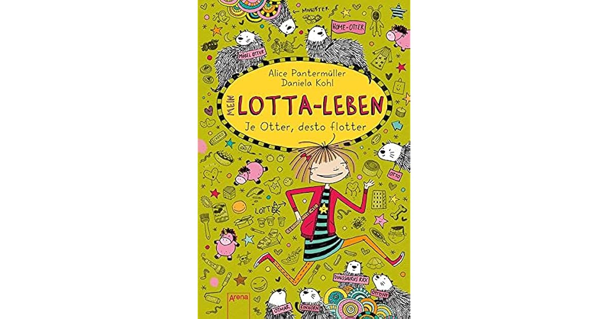 Mein LottaLeben (17). Je Otter desto flotter by Alice Pantermüller