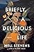 Briefly, A Delicious Life