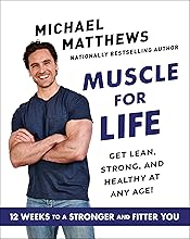 Muscle for Life: Get Lean, Strong, and Healthy at Any Age!