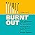 Burnt Out: The exhausted person’s six-step guide to thriving in a fast-paced world