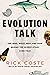 Evolution Talk: The Who, Wh...