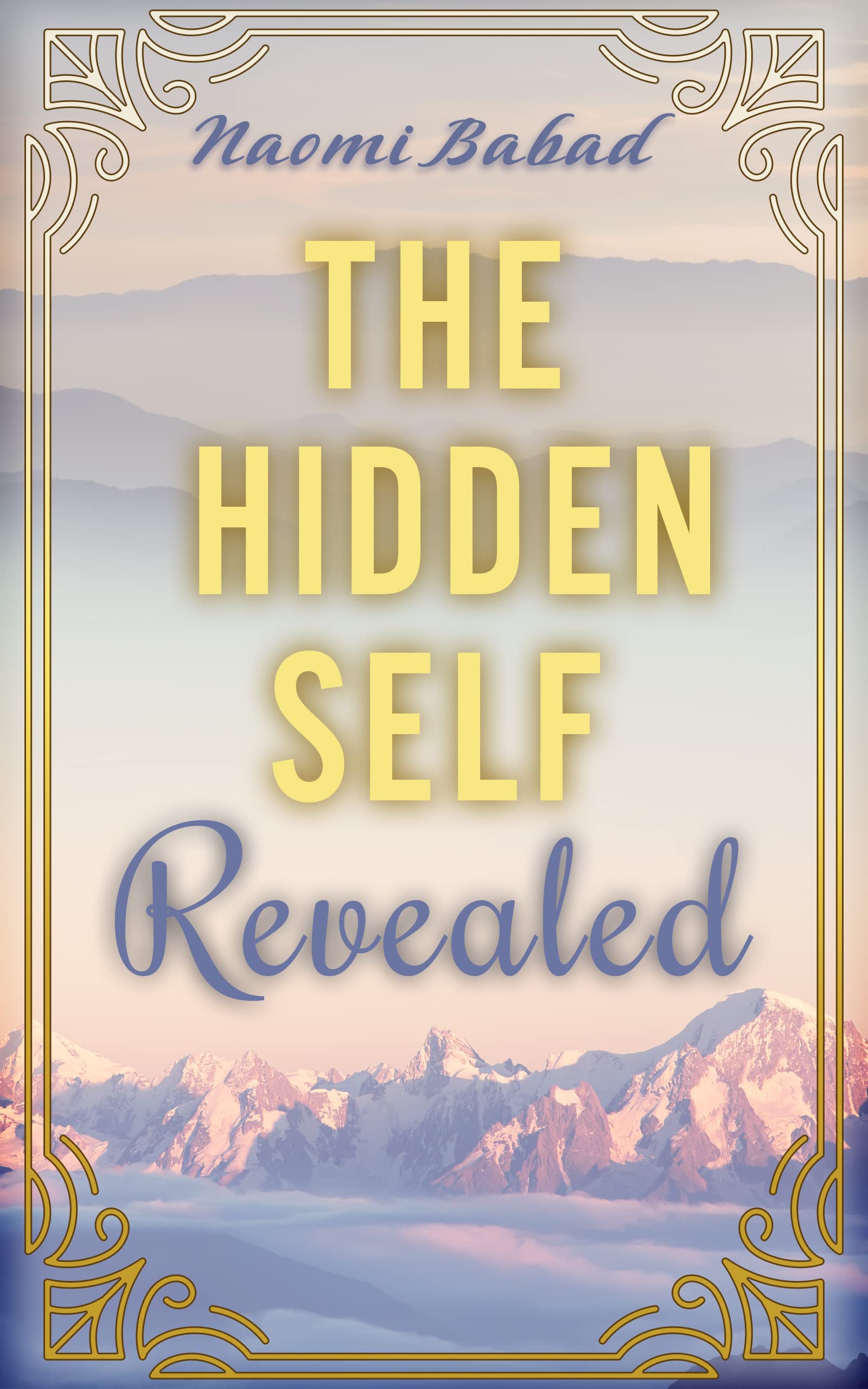 The Hidden Self Revealed (Kindle Edition)