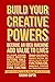 Build Your Creative Powers:...