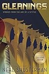 Gleanings by Neal Shusterman