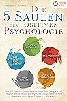 Die 5 Säulen der positiven Psychologie by Jonathan Albrecht