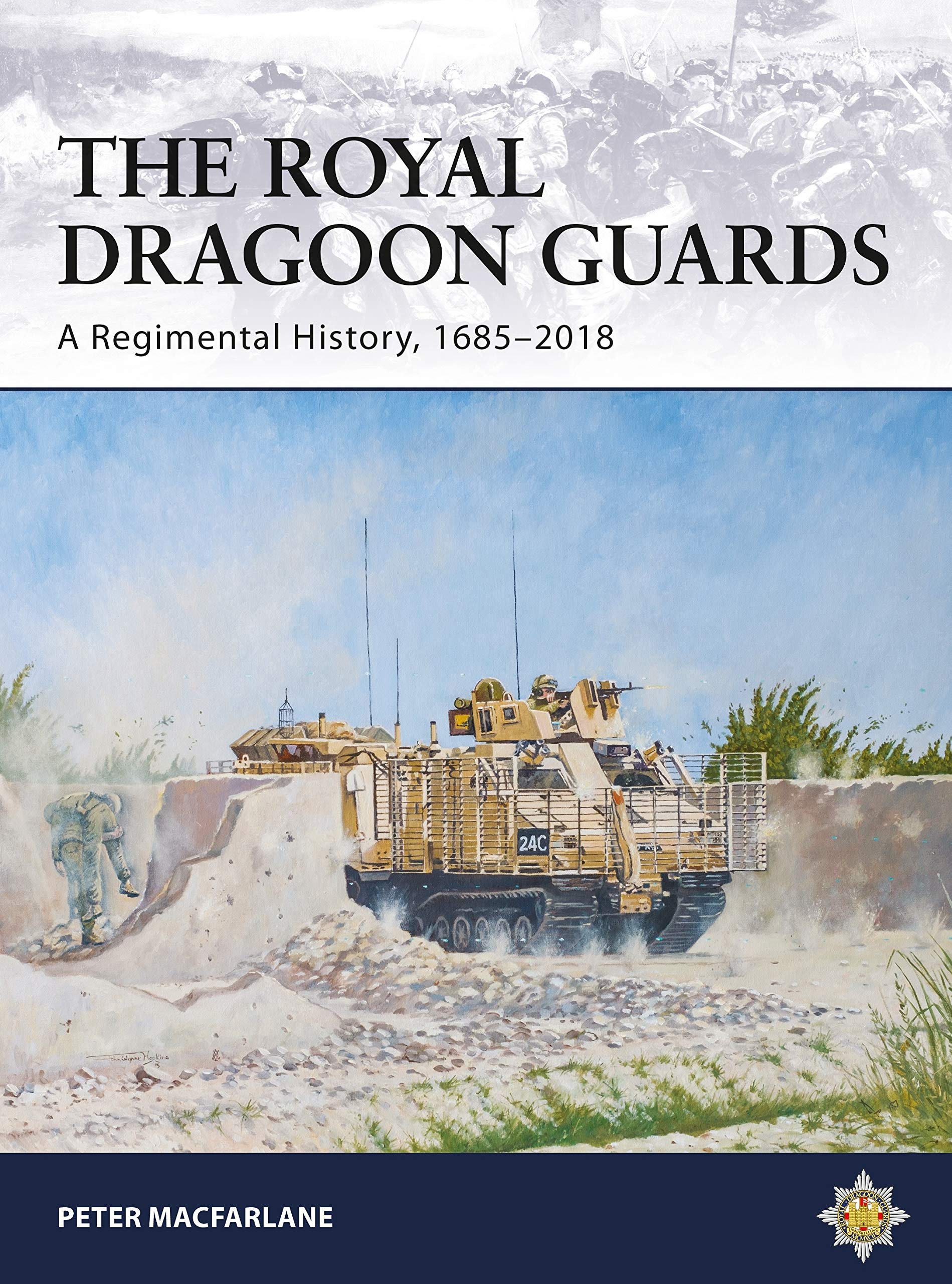 The Royal Dragoon Guards: A Regimental History, 1685–2018 (Paperback)