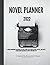 Novel Planner 2022 A Guided...
