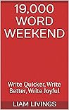 19,000 Word Weeke...