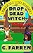 Drop Dead Witch (Familiar V...