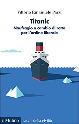 Titanic. Naufragio o cambio di rotta per l'ordine liberale.