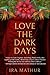 Love The Dark Days