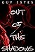 Out of the Shadows