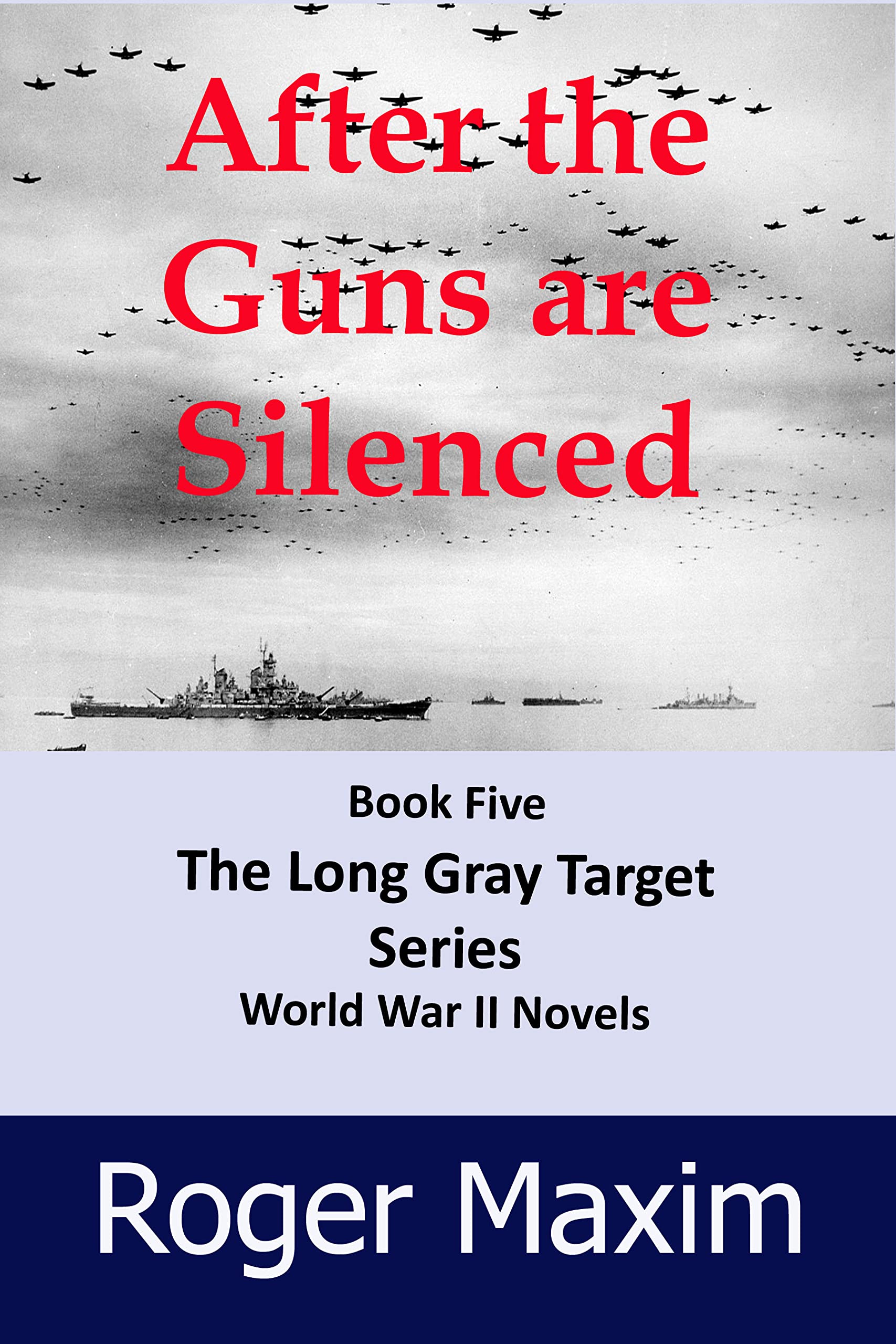 After The Guns Are Silenced: Book Five Long Gray Target Series (The Long Gray Target 5)
