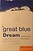 Great Blue Dream by Robert Leonard Reid