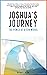 Joshua's Journey: The Power...
