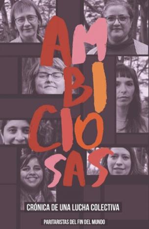 Ambiciosas: Crónica de una Lucha Colectiva