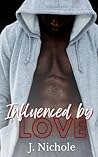 Influenced by Love