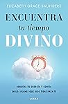 Encuentra tu tiempo divino (Crecimiento personal) (Spanish Edition) Encuentra tu tiempo divino (Crecimiento personal) (Spanish Edition)