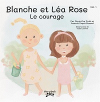 Blanche et Léa Rose T.1 : Le courage