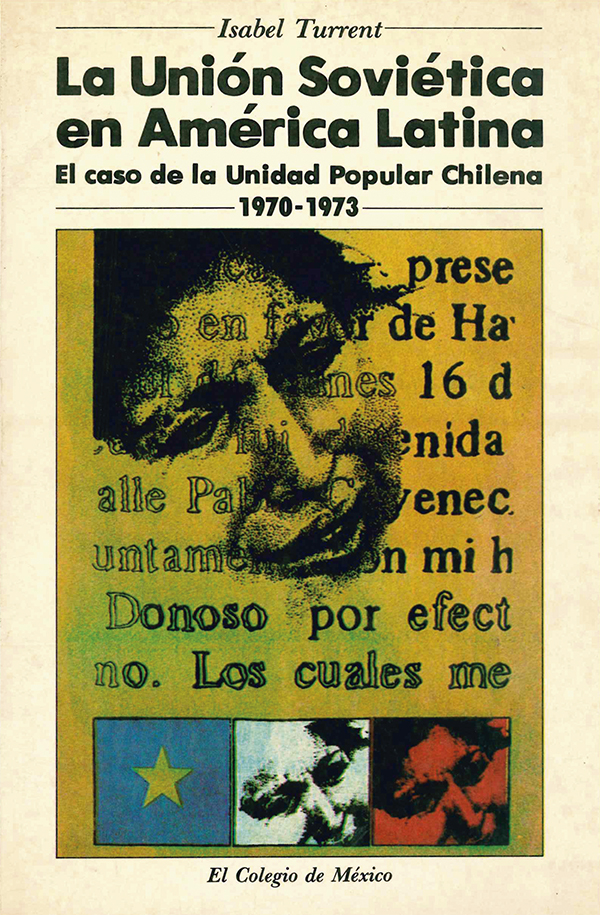 La Unión Soviética en América Latina: el caso de la Unidad Popular Chilena (1970-1973)