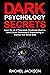 Dark Psychology Secrets: Le...