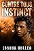 Contre Tous Instinct
