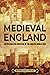 Medieval England: An Enthralling Overview of the English Middle Ages (The Story of England)