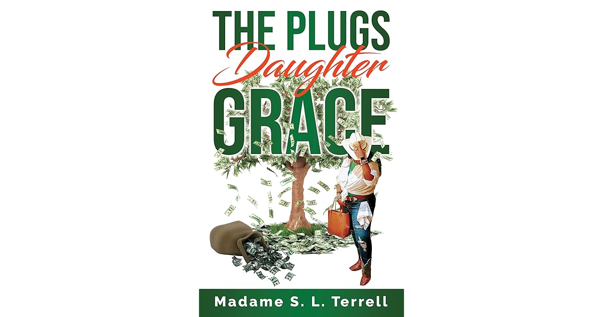The Plugs Daughter Grace by Madame S. L. Terrell