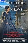 No Refuge from the Grave: A Mystery of Old San Francisco #5