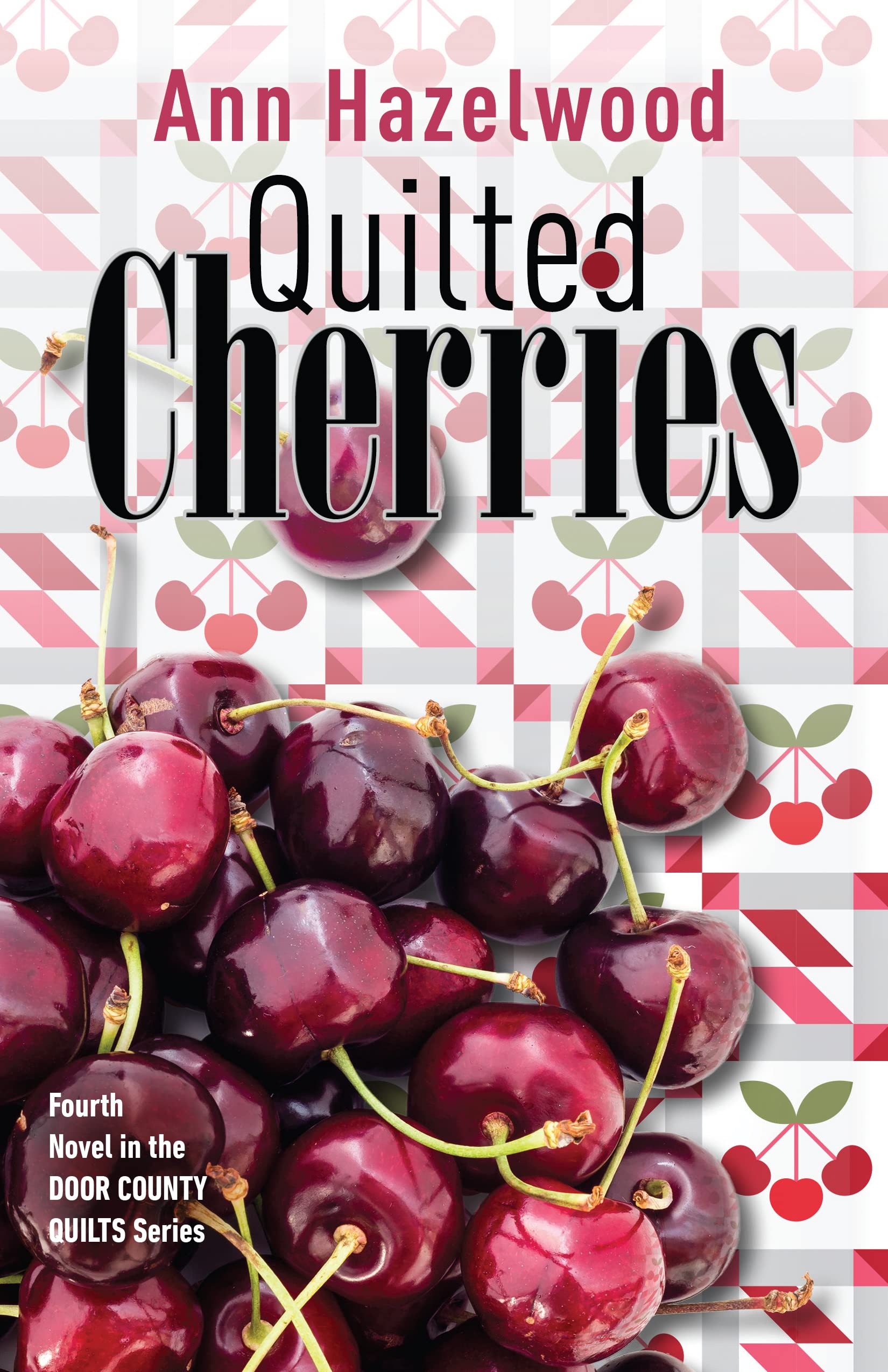 Quilted Cherries: Fourth Novel in the Door County Quilts Series (Kindle Edition)