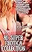 80 Super Erotica Collection: A Sexy, Dirty, Naughty and Steamy erotic collection and anthology for Adults