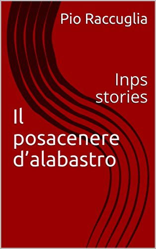 Il posacenere d'alabastro: Inps stories