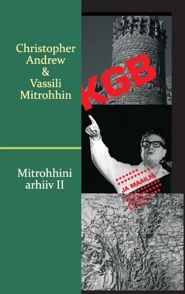 Mitrohhini arhiiv II: KGB ja maailm