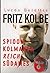Fritz Kolbe: spioon Kolmanda Reichi südames