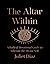 The Altar Within: A Radical Devotional Guide to Liberate the Divine Self