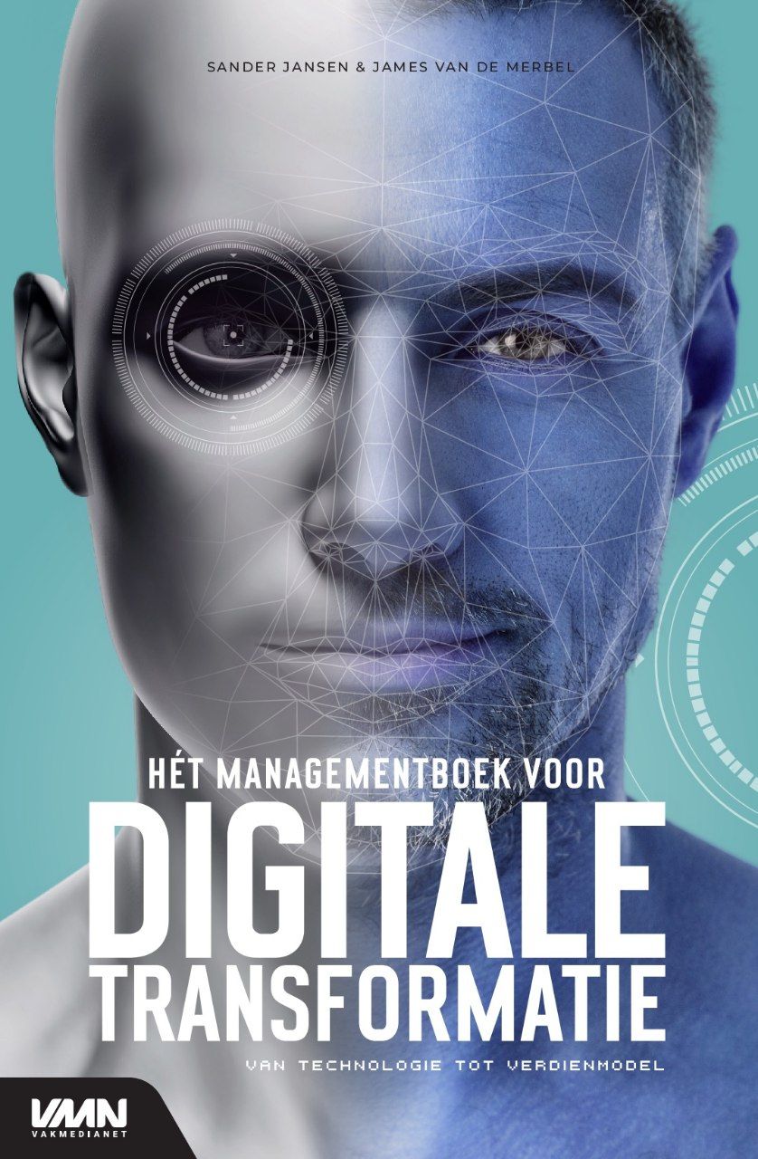 Hét managementboek voor Digitale Transformatie - Van technologie tot verdienmodel