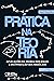 PRÁTICA NA TEORIA (Portuguese Edition)
