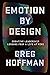 Emotion By Design by Greg Hoffman Emotion By Design by Greg Hoffman