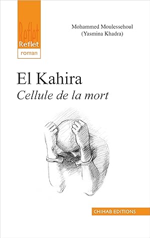 El Kahira: Cellule de la Mort (French Edition)