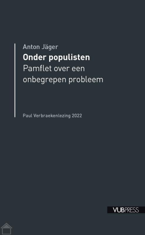 Onder populisten: Pamflet over een onbegrepen probleem