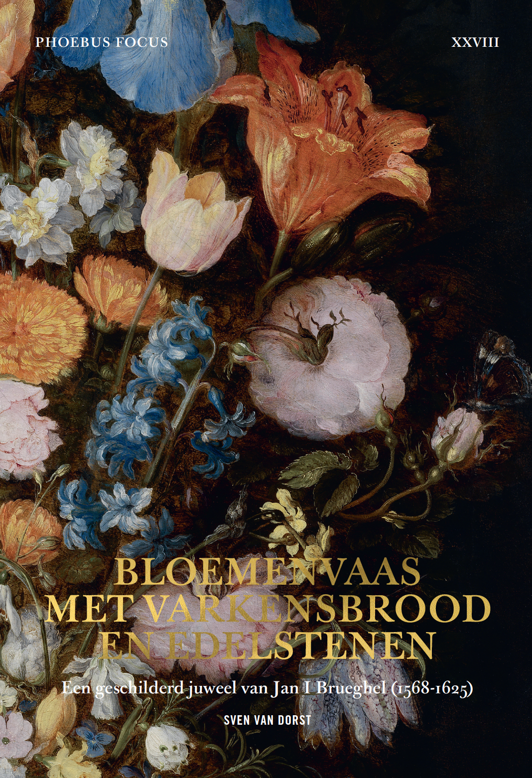 Bloemenvaas met varkensbrood en edelstenen – Een geschilderd juweel van Jan I Brueghel (1568-1625) (Phoebus Focus XXVIII)
