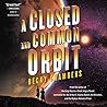A Closed and Common Orbit by Becky Chambers