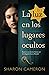 La luz en los lugares ocultos (Spanish Edition)