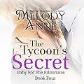 The Tycoon's Secret (Baby for the Billionaire, #4)