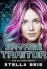 Savage Traitor (The Savages, #1) Savage Traitor (The Savages, #1)