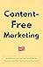 Content-Free Marketing: How...