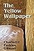 The Yellow Wallpaper