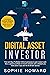The Digital Asset Investor by Sophie Howard