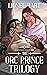 The Orc Prince Trilogy Omni...